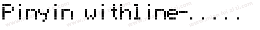 Pinyin withline字体转换